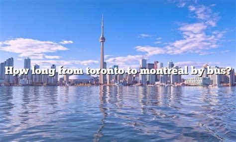 toronto to montreal bus time
